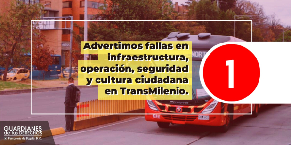 Fallas en infraestructura, operación, seguridad y cultura ciudadana en Transmilenio, advierte Personería de Bogotá